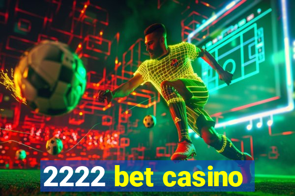 2222 bet casino